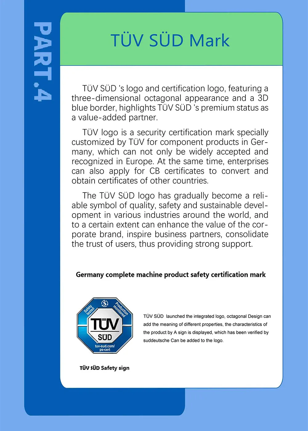 To Be the Best, Working Closely With TÜV SÜD for Over Ten Years